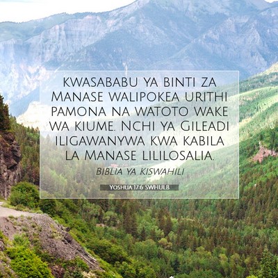 Picture 07 - Yoshua 17:6 SWHULB - kwasababu ya binti za Manase walipokea urithi - Bible Verse Picture