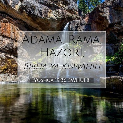 Picture 07 - Yoshua 19:36 SWHULB - Adama, Rama, - Bible Verse Picture