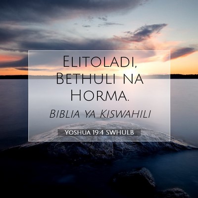 Picture 07 - Yoshua 19:4 SWHULB - Elitoladi, Bethuli na - Bible Verse Picture