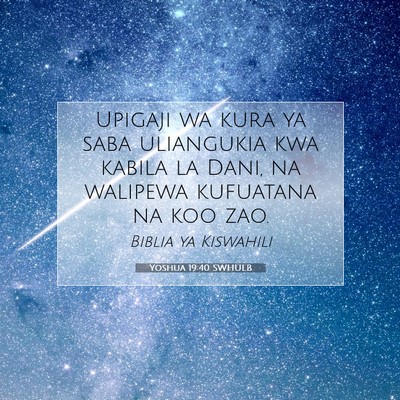 Picture 07 - Yoshua 19:40 SWHULB - Upigaji wa kura ya saba uliangukia kwa kabila la - Bible Verse Picture