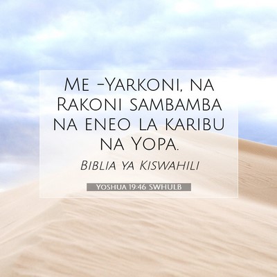 Picture 07 - Yoshua 19:46 SWHULB - Me -Yarkoni, na Rakoni sambamba na eneo la karibu - Bible Verse Picture