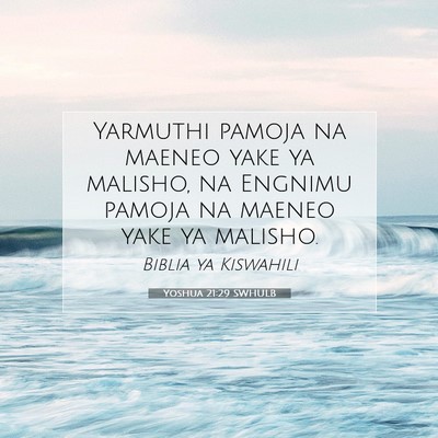 Picture 07 - Yoshua 21:29 SWHULB - Yarmuthi pamoja na maeneo yake ya malisho, na - Bible Verse Picture