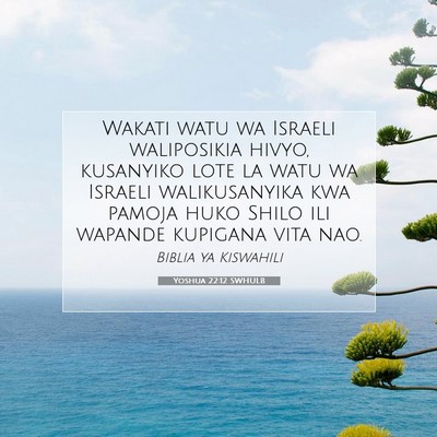 Picture 07 - Yoshua 22:12 SWHULB - Wakati watu wa Israeli waliposikia hivyo, - Bible Verse Picture