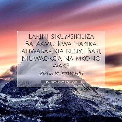 Picture 07 - Yoshua 24:10 SWHULB - Lakini sikumsikiliza Balaamu. Kwa hakika, - Bible Verse Picture