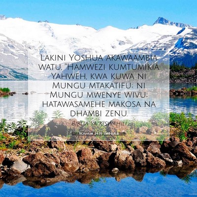 Picture 07 - Yoshua 24:19 SWHULB - Lakini Yoshua akawaambia watu, “Hamwezi - Bible Verse Picture