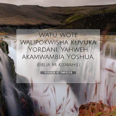 Picture 07 - Yoshua 4:1 SWHULB - Watu wote walipokwisha kuvuka Yordani, Yahweh - Bible Verse Picture