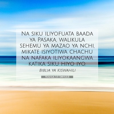 Picture 07 - Yoshua 5:11 SWHULB - Na siku iliyofuata baada ya Pasaka, walikula - Bible Verse Picture