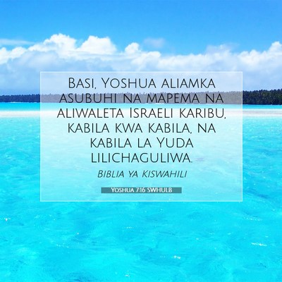 Picture 07 - Yoshua 7:16 SWHULB - Basi, Yoshua aliamka asubuhi na mapema na - Bible Verse Picture
