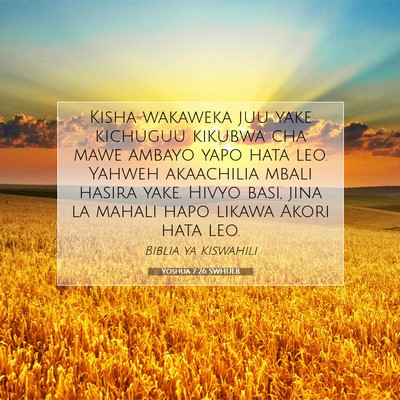 Picture 07 - Yoshua 7:26 SWHULB - Kisha wakaweka juu yake kichuguu kikubwa cha mawe - Bible Verse Picture