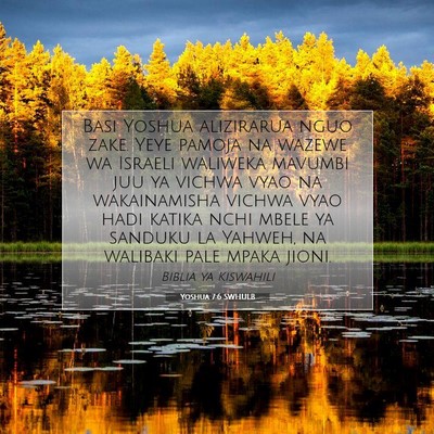 Picture 07 - Yoshua 7:6 SWHULB - Basi Yoshua alizirarua nguo zake. Yeye pamoja na - Bible Verse Picture