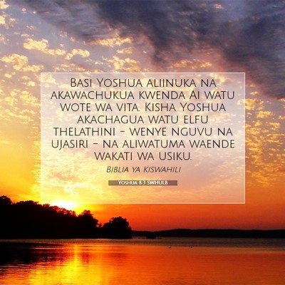 Picture 07 - Yoshua 8:3 SWHULB - Basi Yoshua aliinuka na akawachukua kwenda Ai - Bible Verse Picture