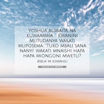 Picture 07 - Yoshua 9:22 SWHULB - Yoshua aliwaita na kuwaambia, “ Kwanini - Bible Verse Picture