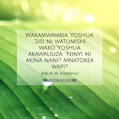 Picture 07 - Yoshua 9:8 SWHULB - Wakamwambia Yoshua, “Sisi ni watumishi - Bible Verse Picture