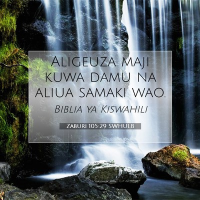 Picture 07 - Zaburi 105:29 SWHULB - Aligeuza maji kuwa damu na aliua samaki - Bible Verse Picture