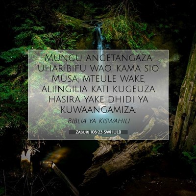 Picture 07 - Zaburi 106:23 SWHULB - Mungu angetangaza uharibifu wao, kama sio Musa, - Bible Verse Picture
