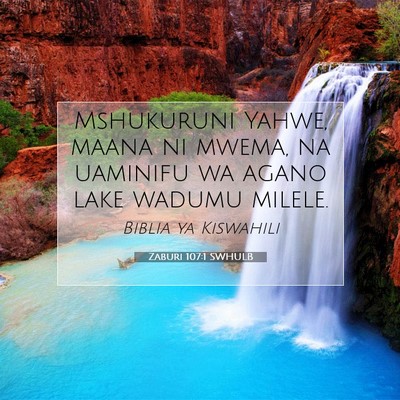Picture 07 - Zaburi 107:1 SWHULB - Mshukuruni Yahwe, maana ni mwema, na uaminifu wa - Bible Verse Picture