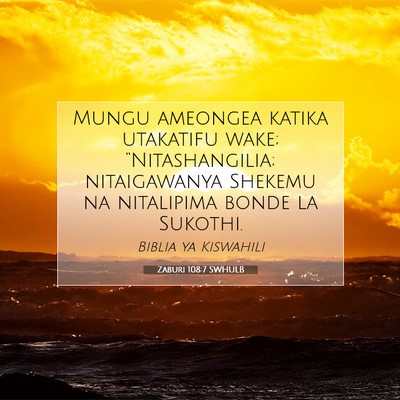 Picture 07 - Zaburi 108:7 SWHULB - Mungu ameongea katika utakatifu wake; - Bible Verse Picture
