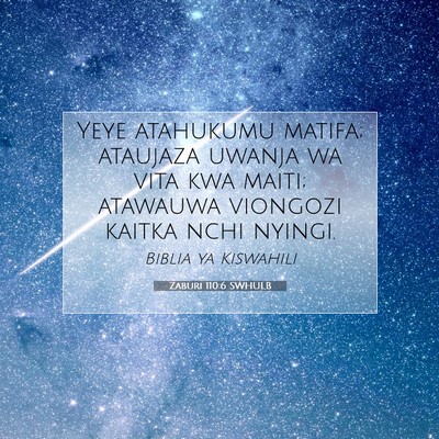 Picture 07 - Zaburi 110:6 SWHULB - Yeye atahukumu matifa; ataujaza uwanja wa vita - Bible Verse Picture