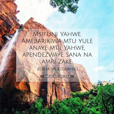 Picture 07 - Zaburi 112:1 SWHULB - Msifuni Yahwe. Amebarikiwa mtu yule anaye mtii - Bible Verse Picture