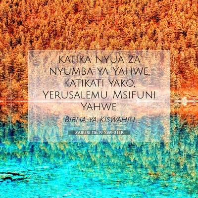 Picture 07 - Zaburi 116:19 SWHULB - katika nyua za nyumba ya Yahwe, katikati yako, - Bible Verse Picture