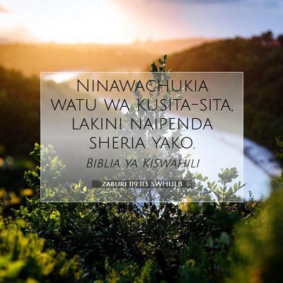 Picture 07 - Zaburi 119:113 SWHULB - Ninawachukia watu wa kusita-sita, lakini naipenda - Bible Verse Picture