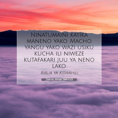 Picture 07 - Zaburi 119:148 SWHULB - Ninatumaini katika maneno yako. Macho yangu yako - Bible Verse Picture