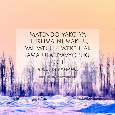 Picture 07 - Zaburi 119:156 SWHULB - Matendo yako ya huruma ni makuu, Yahwe; uniweke - Bible Verse Picture