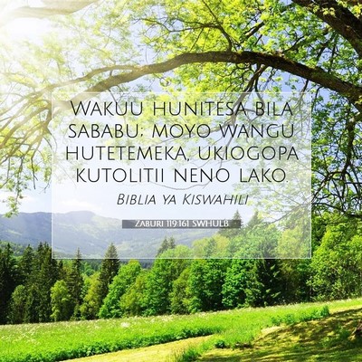Picture 07 - Zaburi 119:161 SWHULB - Wakuu hunitesa bila sababu; moyo wangu - Bible Verse Picture
