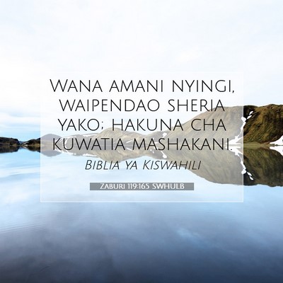 Picture 07 - Zaburi 119:165 SWHULB - Wana amani nyingi, waipendao sheria yako; hakuna - Bible Verse Picture