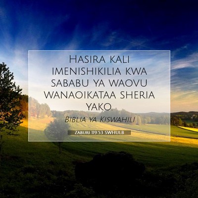 Picture 07 - Zaburi 119:53 SWHULB - Hasira kali imenishikilia kwa sababu ya waovu - Bible Verse Picture