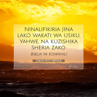 Picture 07 - Zaburi 119:55 SWHULB - Ninalifikiria jina lako wakati wa usiku, Yahwe, - Bible Verse Picture