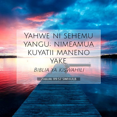 Picture 07 - Zaburi 119:57 SWHULB - Yahwe ni sehemu yangu; nimeamua kuyatii maneno - Bible Verse Picture