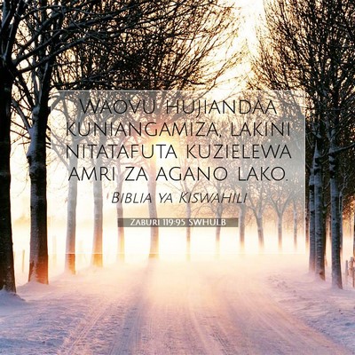 Picture 07 - Zaburi 119:95 SWHULB - Waovu hujiandaa kuniangamiza, lakini nitatafuta - Bible Verse Picture