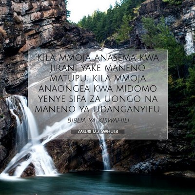 Picture 07 - Zaburi 12:2 SWHULB - Kila mmoja anasema kwa jirani yake maneno matupu; - Bible Verse Picture