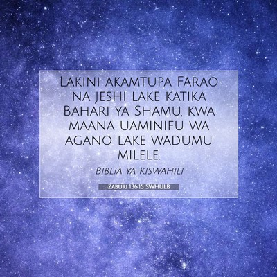 Picture 07 - Zaburi 136:15 SWHULB - Lakini akamtupa Farao na jeshi lake katika Bahari - Bible Verse Picture