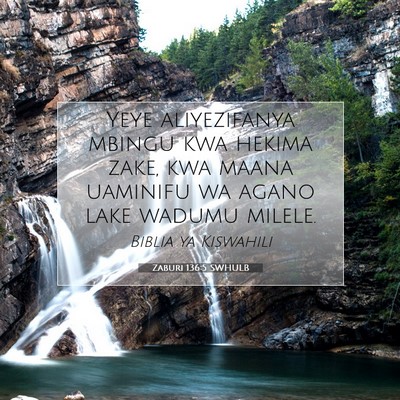 Picture 07 - Zaburi 136:5 SWHULB - Yeye aliyezifanya mbingu kwa hekima zake, kwa - Bible Verse Picture