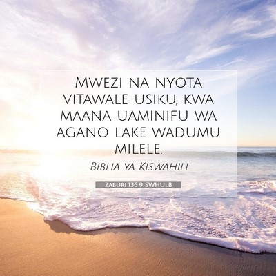 Picture 07 - Zaburi 136:9 SWHULB - Mwezi na nyota vitawale usiku, kwa maana uaminifu - Bible Verse Picture