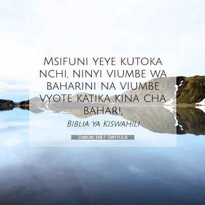 Picture 07 - Zaburi 148:7 SWHULB - Msifuni yeye kutoka nchi, ninyi viumbe wa - Bible Verse Picture