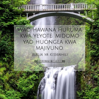 Picture 07 - Zaburi 17:10 SWHULB - Wao hawana huruma kwa yeyote; midomo yao huongea - Bible Verse Picture