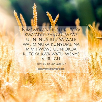 Picture 07 - Zaburi 18:48 SWHULB - Nimewekwa huru kutoka kwa adui zangu! wewe - Bible Verse Picture