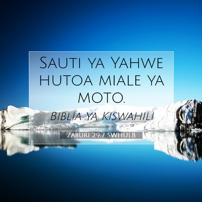 Picture 07 - Zaburi 29:7 SWHULB - Sauti ya Yahwe hutoa miale ya - Bible Verse Picture