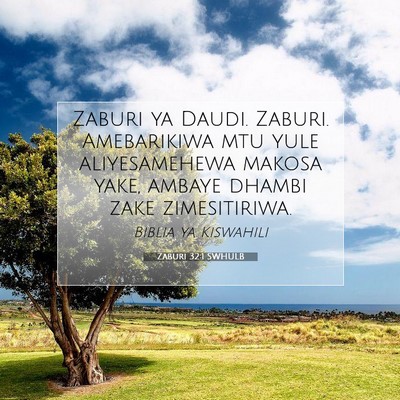 Picture 07 - Zaburi 32:1 SWHULB - Zaburi ya Daudi. Zaburi. Amebarikiwa mtu yule - Bible Verse Picture