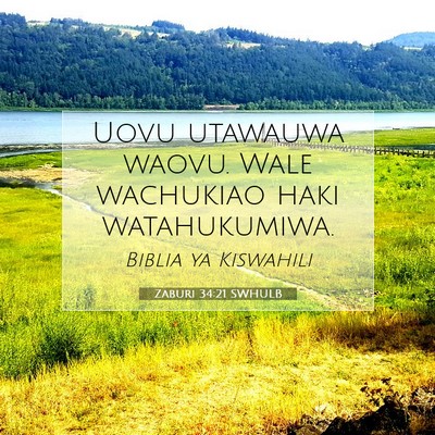 Picture 07 - Zaburi 34:21 SWHULB - Uovu utawauwa waovu. Wale wachukiao haki - Bible Verse Picture