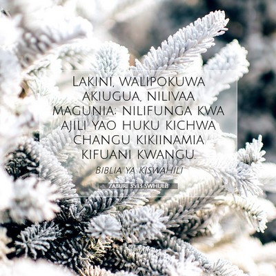 Picture 07 - Zaburi 35:13 SWHULB - Lakini, walipokuwa akiugua, nilivaa magunia; - Bible Verse Picture
