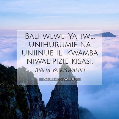 Picture 07 - Zaburi 41:10 SWHULB - Bali wewe, Yahwe, unihurumie na uniinue ili - Bible Verse Picture