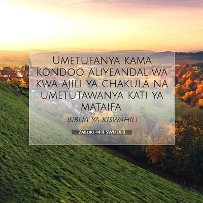 Picture 07 - Zaburi 44:11 SWHULB - Umetufanya kama kondoo aliyeandaliwa kwa ajili ya - Bible Verse Picture