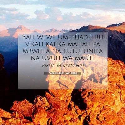 Picture 07 - Zaburi 44:19 SWHULB - Bali wewe umetuadhibu vikali katika mahali pa - Bible Verse Picture
