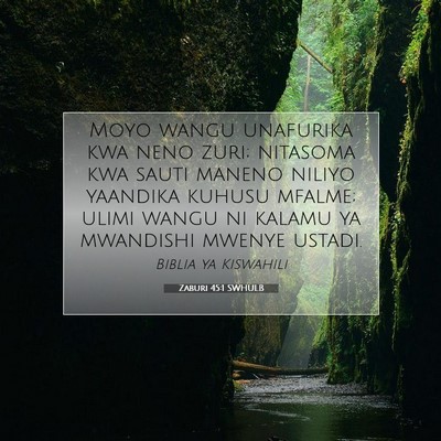Picture 07 - Zaburi 45:1 SWHULB - Moyo wangu unafurika kwa neno zuri; nitasoma kwa - Bible Verse Picture
