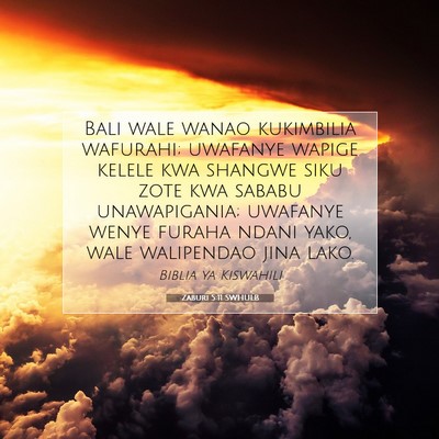 Picture 07 - Zaburi 5:11 SWHULB - Bali wale wanao kukimbilia wafurahi; uwafanye - Bible Verse Picture