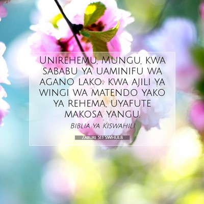 Picture 07 - Zaburi 51:1 SWHULB - Unirehemu, Mungu, kwa sababu ya uaminifu wa agano - Bible Verse Picture